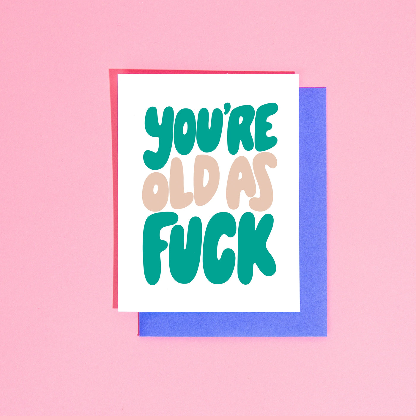 you're old as fuck card
