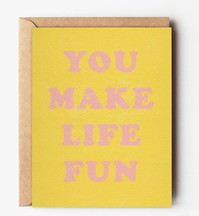 you make life fun card