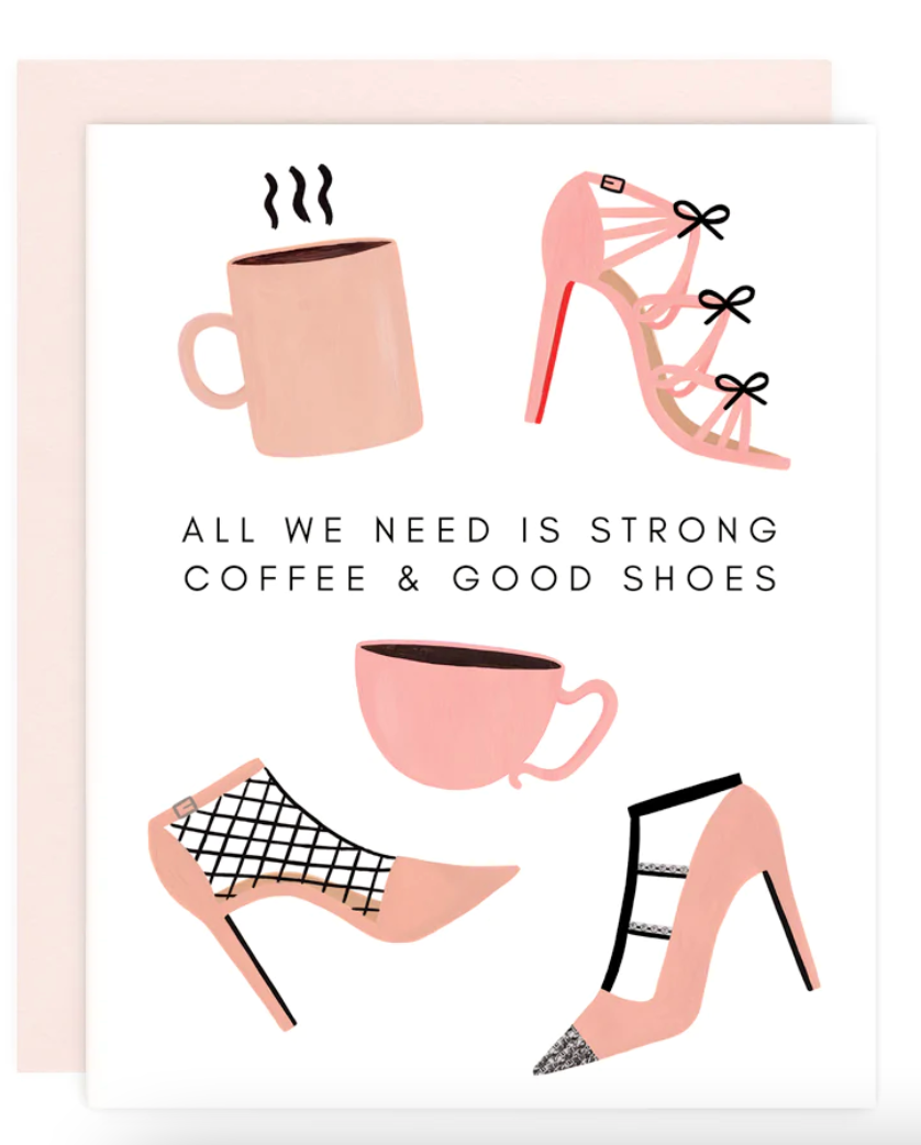 strong coffee good shoes card